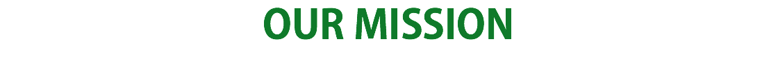 OUR MISSION